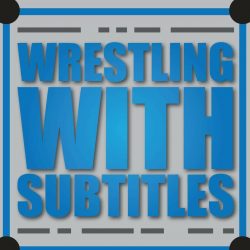 Wrestling With Subtitles